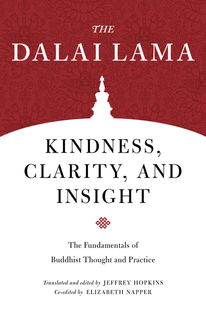 Kindness, Clarity, and Insight: The Fundamentals of Buddhist Thoug