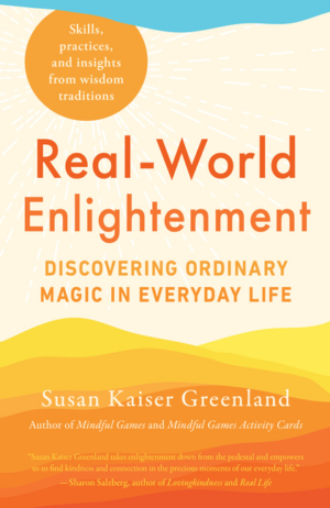 Real-World Enlightenment: Discovering Ordinary Magic in Everyday L