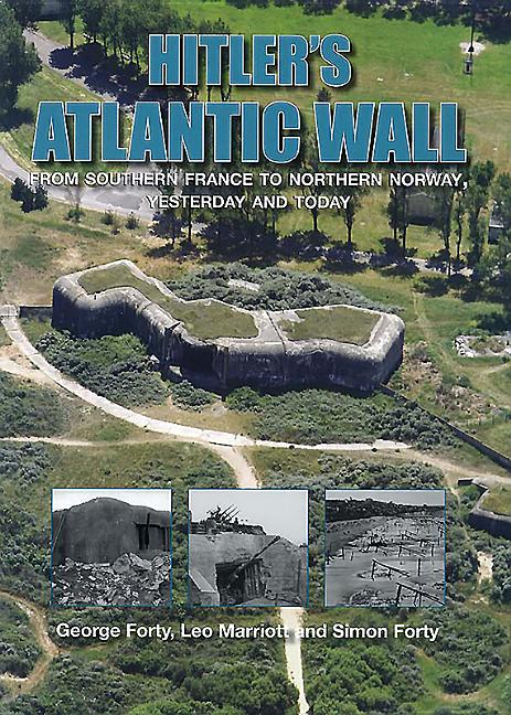 Hitler's Atlantic Wall Yesterday and Today
