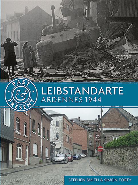 Past and Present: Leibstandarte : Ardennes 1944