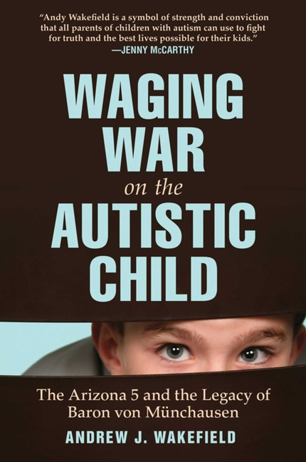 Waging War on the Autistic Child : The Arizona 5 and the Legacy of