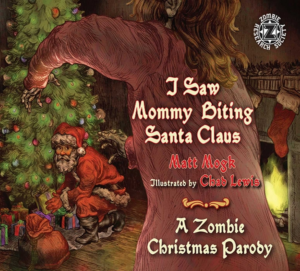 I Saw Mommy Biting Santa Claus : A Zombie Christmas Parody