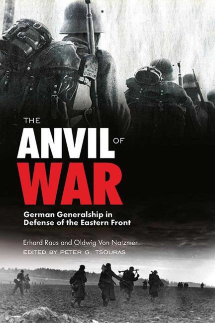 Anvil of War : German Generalship in Defense of the Eastern Front