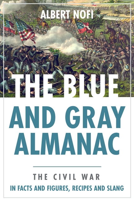 Blue & Gray Almanac: Civil War in Facts,Figures, Recipes,Slang