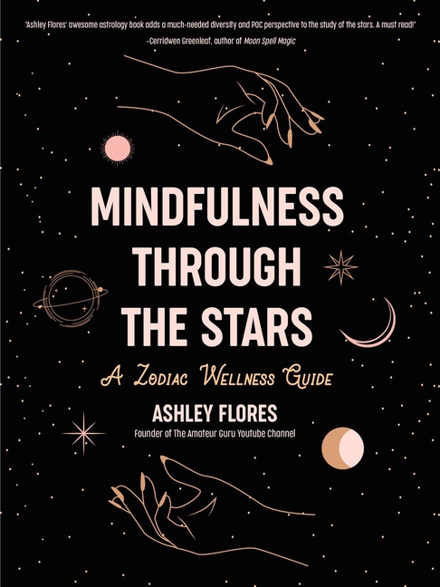 Mindfulness Through the Stars: A Zodiac Wellness Guide (an Essenti