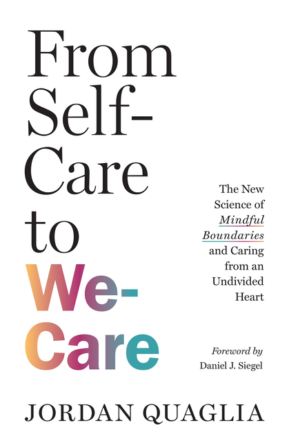 From Self-Care to We-Care: The New Science of Mindful Boundaries a