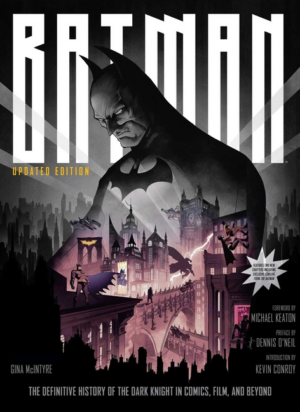 Batman: Definitive History of the Dark Knight in Comics, Film, and