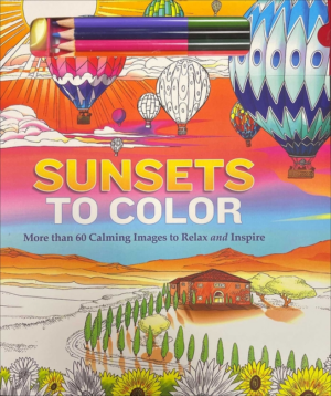 Sunsets to Color (Book with Pencils): More Than 60 Calming Images