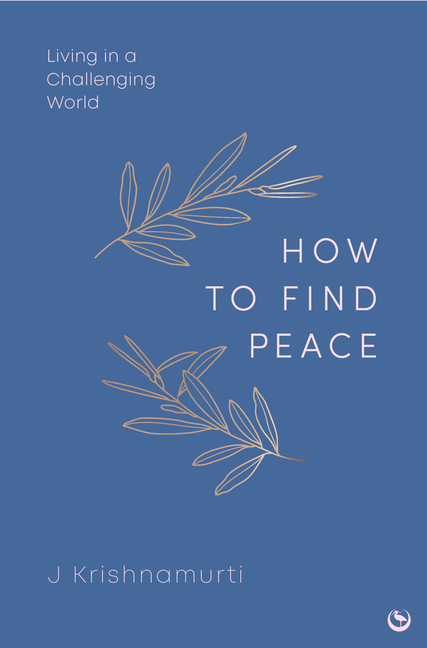 How to Find Peace: Living in a Challenging World