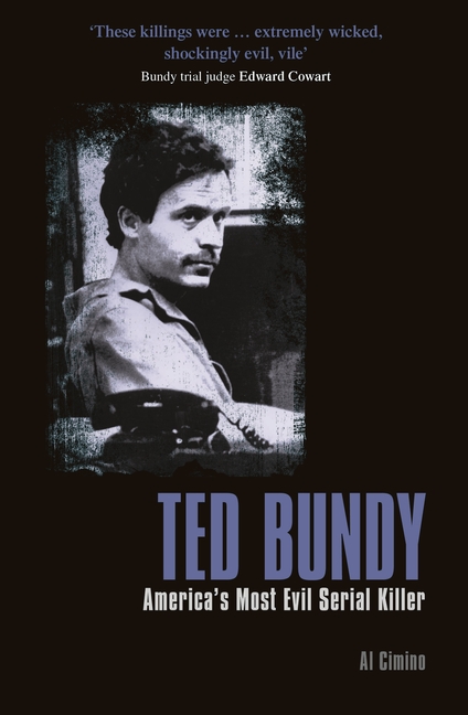 Ted Bundy : America's Most Evil Serial Killer