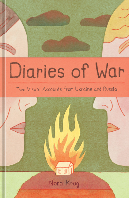 Diaries of War: Two Visual Accounts from Ukraine and Russia [A Gra