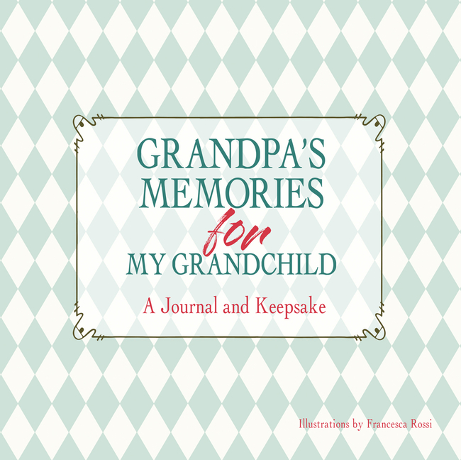 Grandpa's Memories for My Grandchild: A Journal and Keepsake