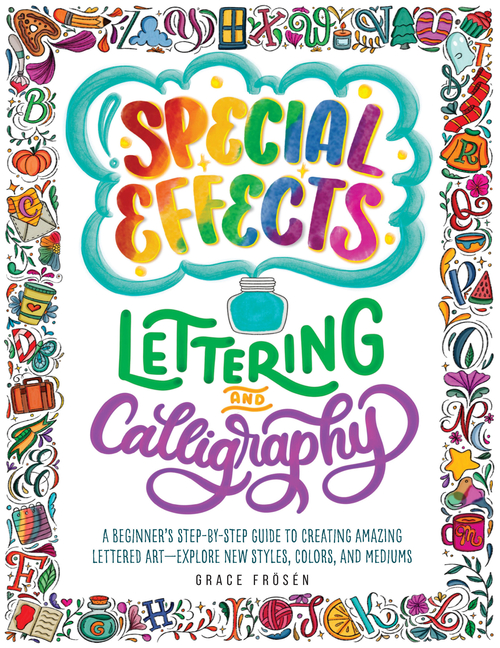Special Effects Lettering and Calligraphy: A Beginner's Step-By-St