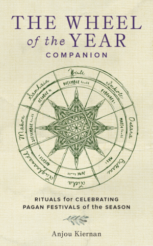 Wheel of the Year Companion: Rituals for Celebrating Pagan Festiva
