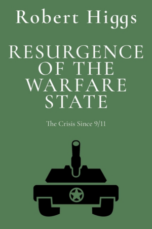 Resurgence of the Warfare State: The Crisis Since 9/11