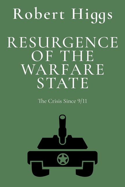 Resurgence of the Warfare State: The Crisis Since 9/11