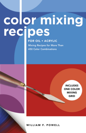 Color Mixing Recipes for Oil & Acrylic: Mixing Recipes for More Th