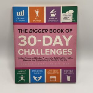 Bigger Book of 30-Day Challenges : 120 Fun Fitness and Lifestyle P