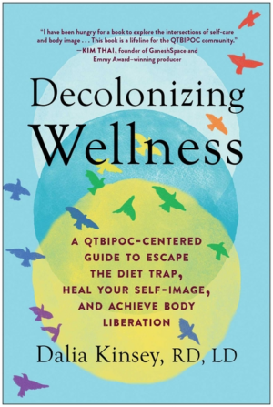 Decolonizing Wellness: A Qtbipoc-Centered Guide to Escape the Diet