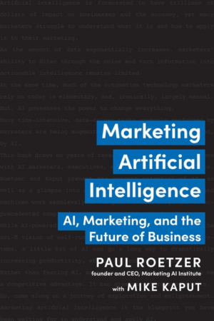Marketing Artificial Intelligence: Ai, Marketing, and the Future o