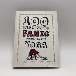 100 Reasons to Panic About Doing Yoga