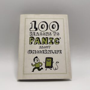 100 Reasons to Panic About #modernlife