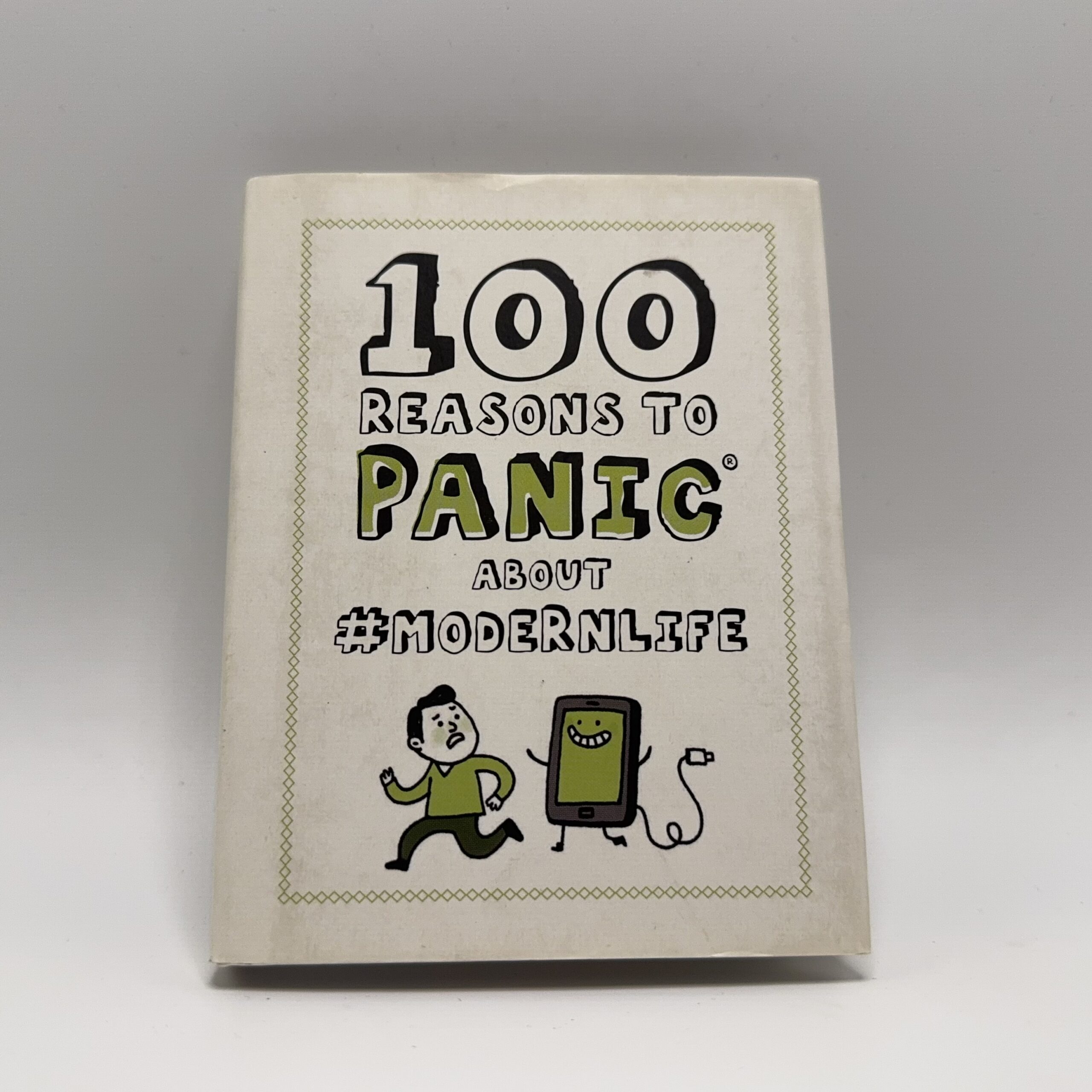 100 Reasons to Panic About #modernlife