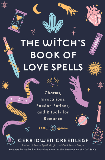Witch's Book of Love Spells: Charms, Invocations, Passion Potions,