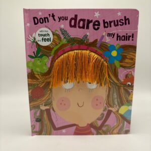 Don't You Dare Brush My Hair! (Touch and Feel)
