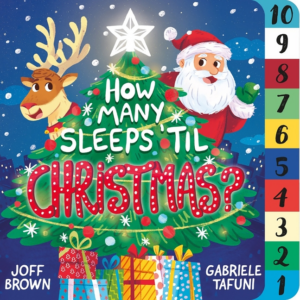 How Many Sleeps 'Til Christmas?: A Countdown to the Most Special D